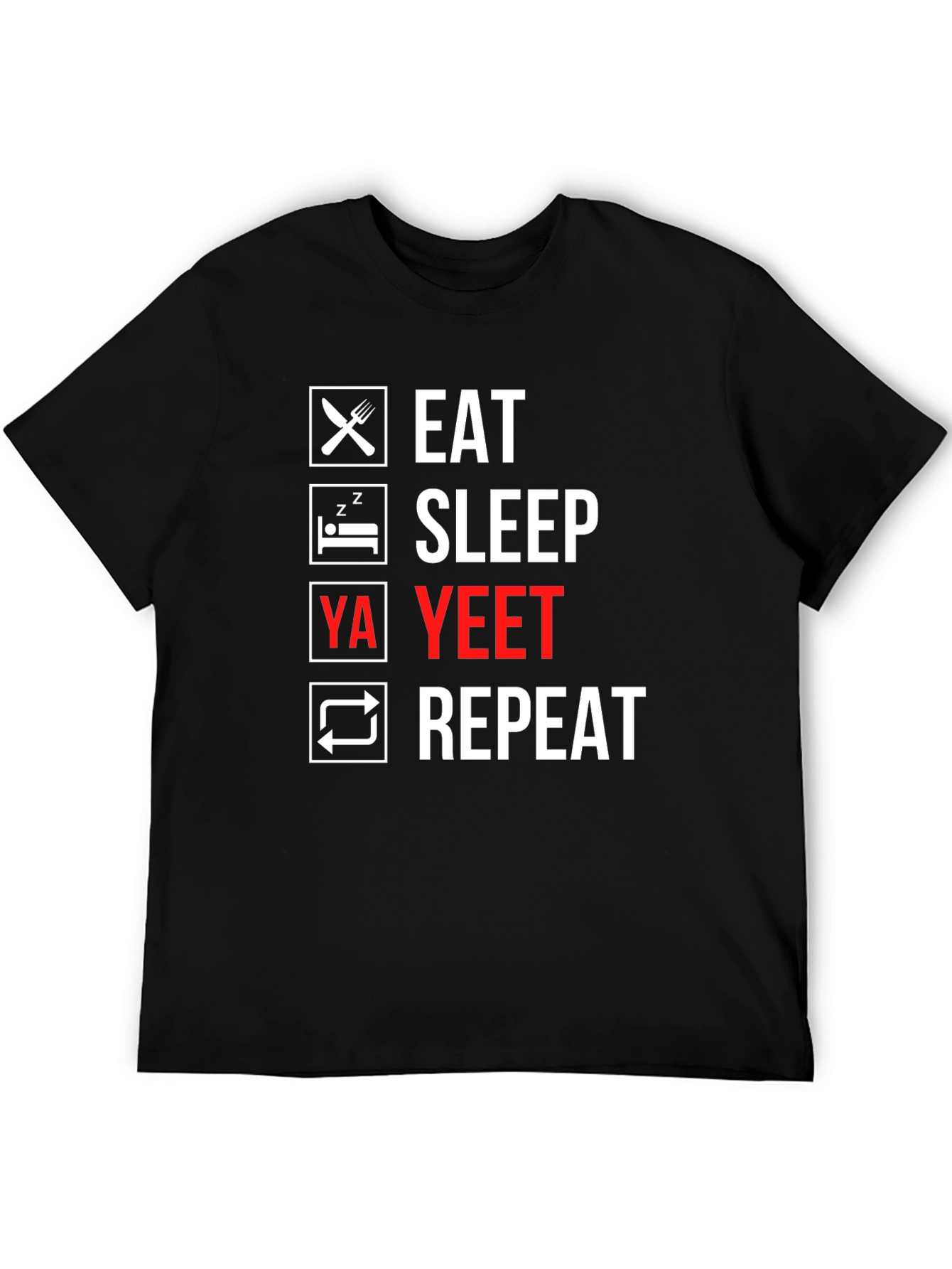 Eat Sleep Ya Yeet Repeat T-Shirt