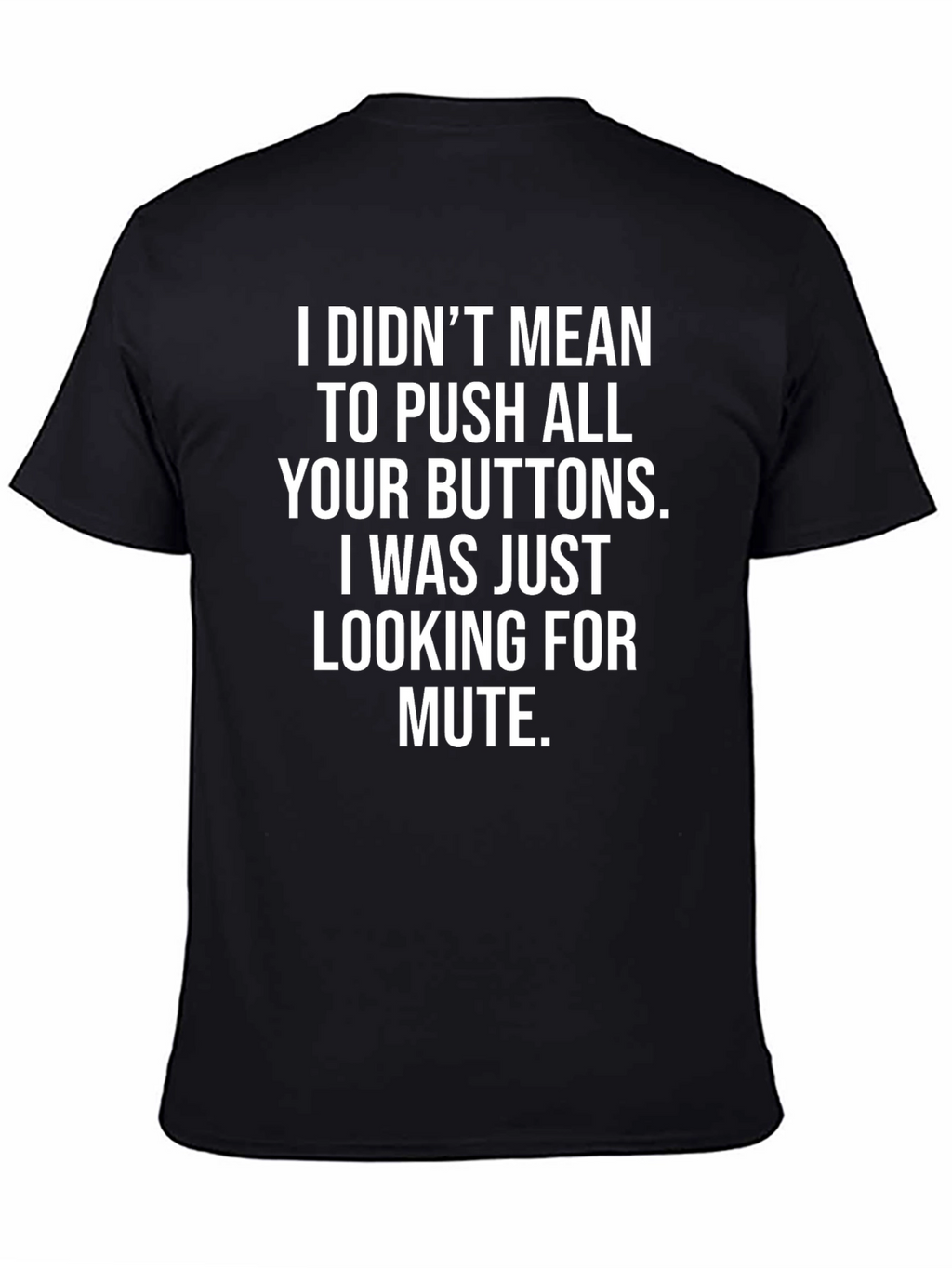 Funny Sarcastic T-Shirt - Looking for Mute