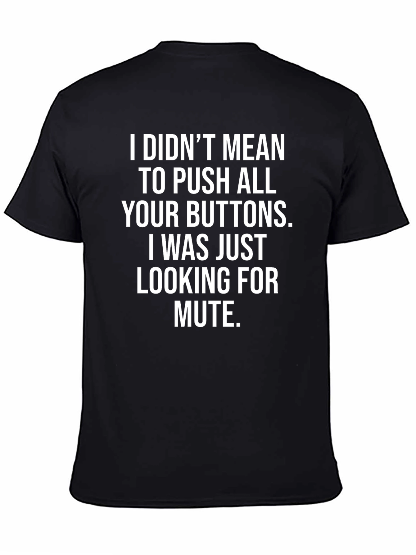 Funny Sarcastic T-Shirt - Looking for Mute