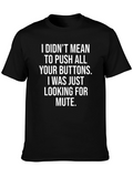Funny Sarcastic T-Shirt - Looking for Mute