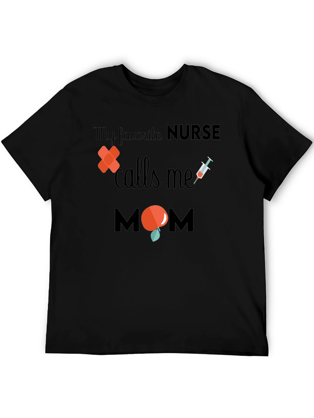Nurse Mom T-Shirt - Favorite Nurse Gift