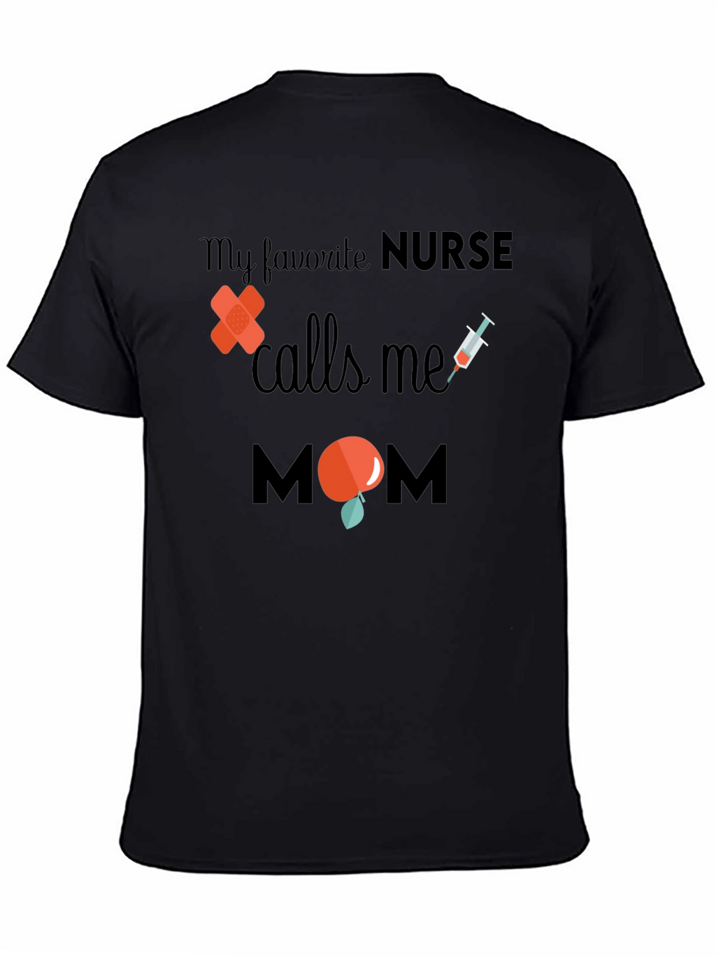 Nurse Mom T-Shirt - Favorite Nurse Gift