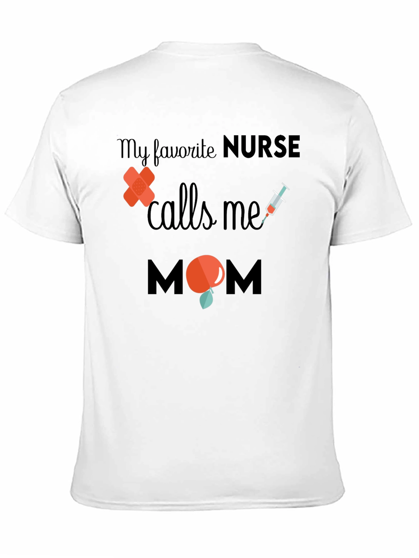 Nurse Mom T-Shirt - Favorite Nurse Gift