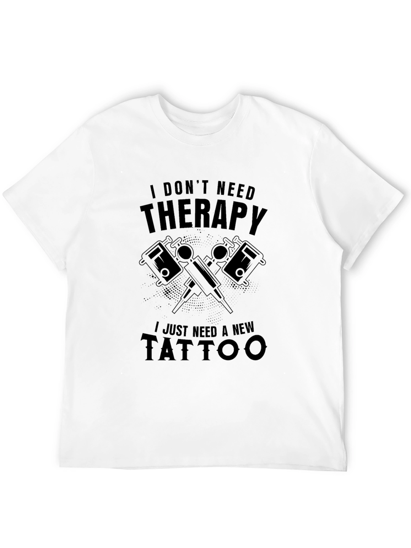 Funny Tattoo Therapy T-Shirt - New Tattoo Needed