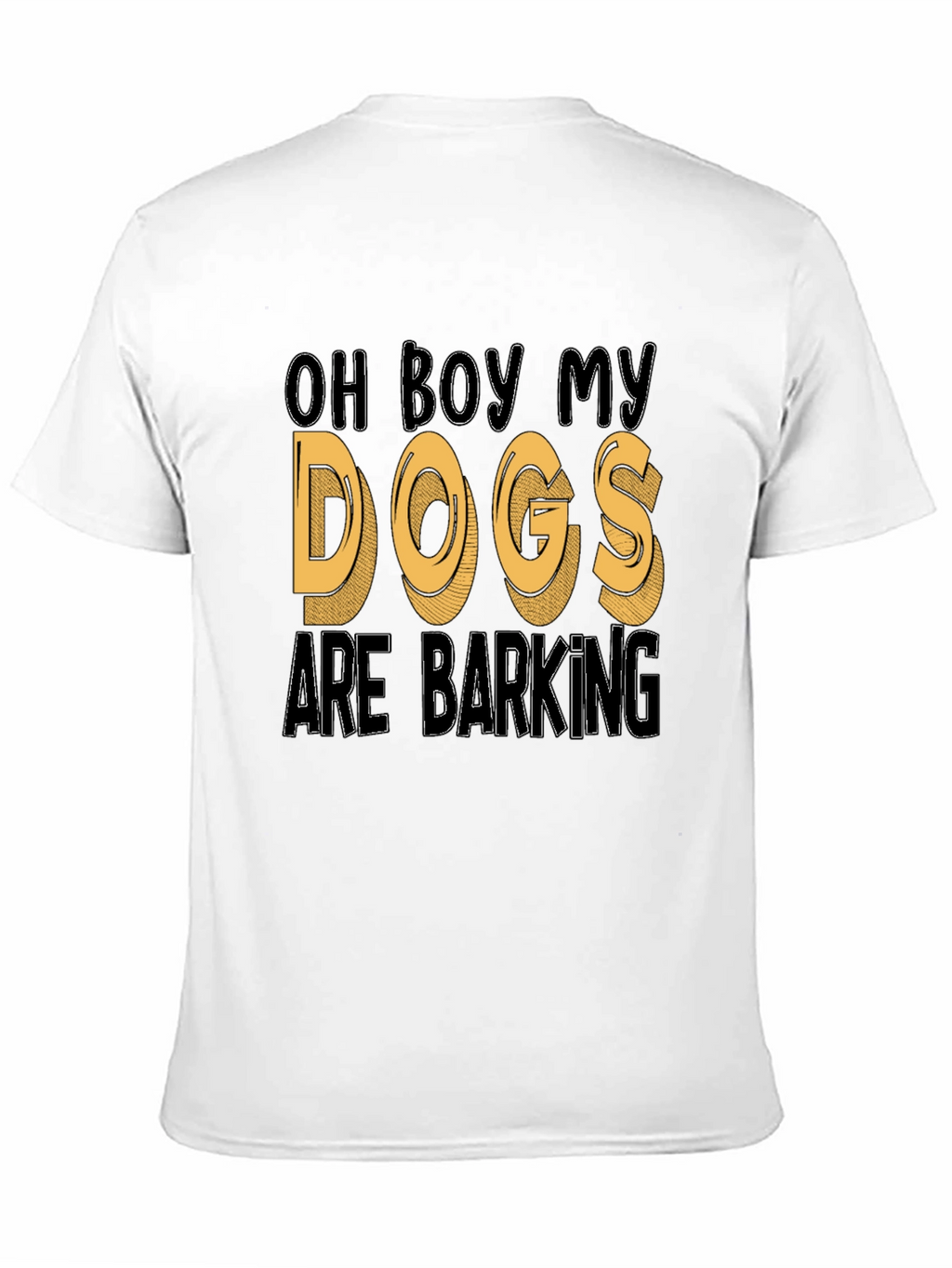 Oh Boy My Dogs Are Barking Funny T-Shirt