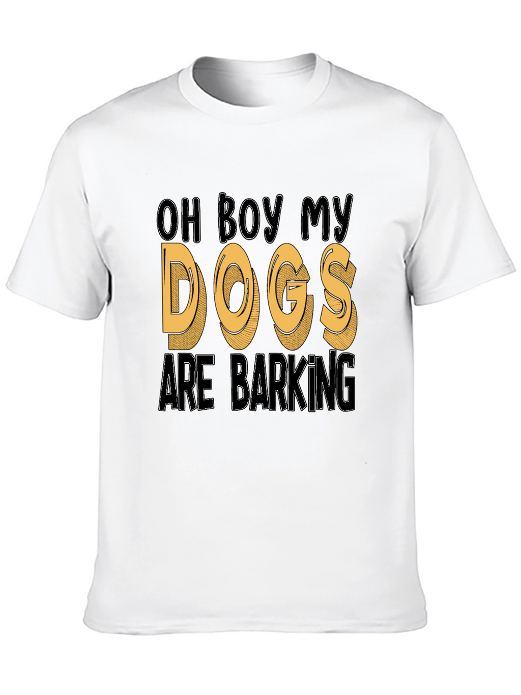 Oh Boy My Dogs Are Barking Funny T-Shirt