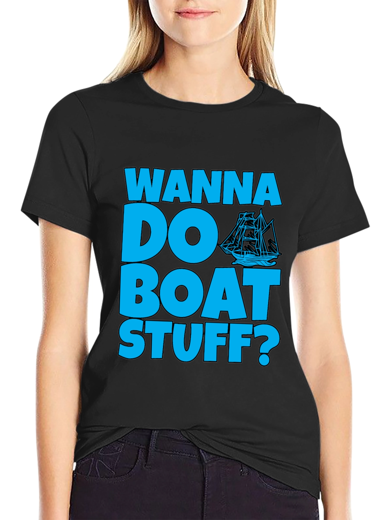 Wanna Do Boat Stuff? Graphic T-Shirt