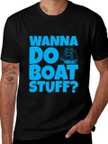 Wanna Do Boat Stuff? Graphic T-Shirt