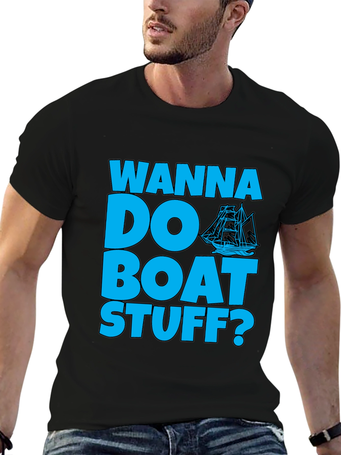 Wanna Do Boat Stuff? Graphic T-Shirt