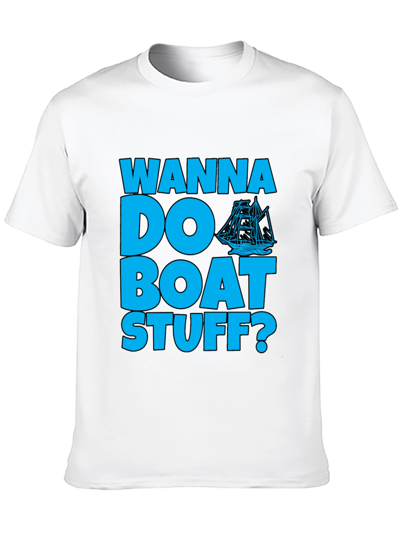 Wanna Do Boat Stuff? Graphic T-Shirt