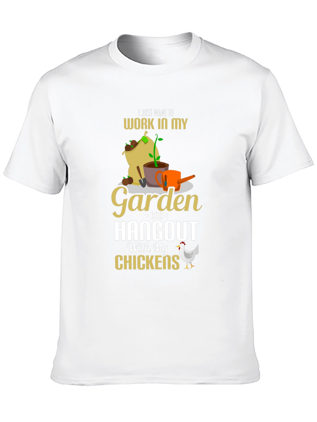Gardening & Chicken Lover T-Shirt