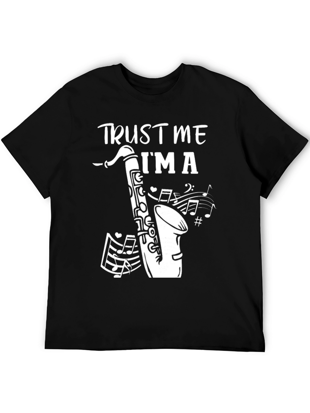 Trust Me Im A Saxophonist Graphic T-Shirt