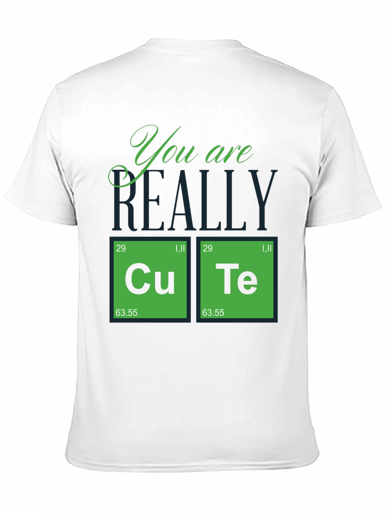 You Are Really Cute Periodic Table T-Shirt