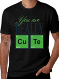You Are Really Cute Periodic Table T-Shirt