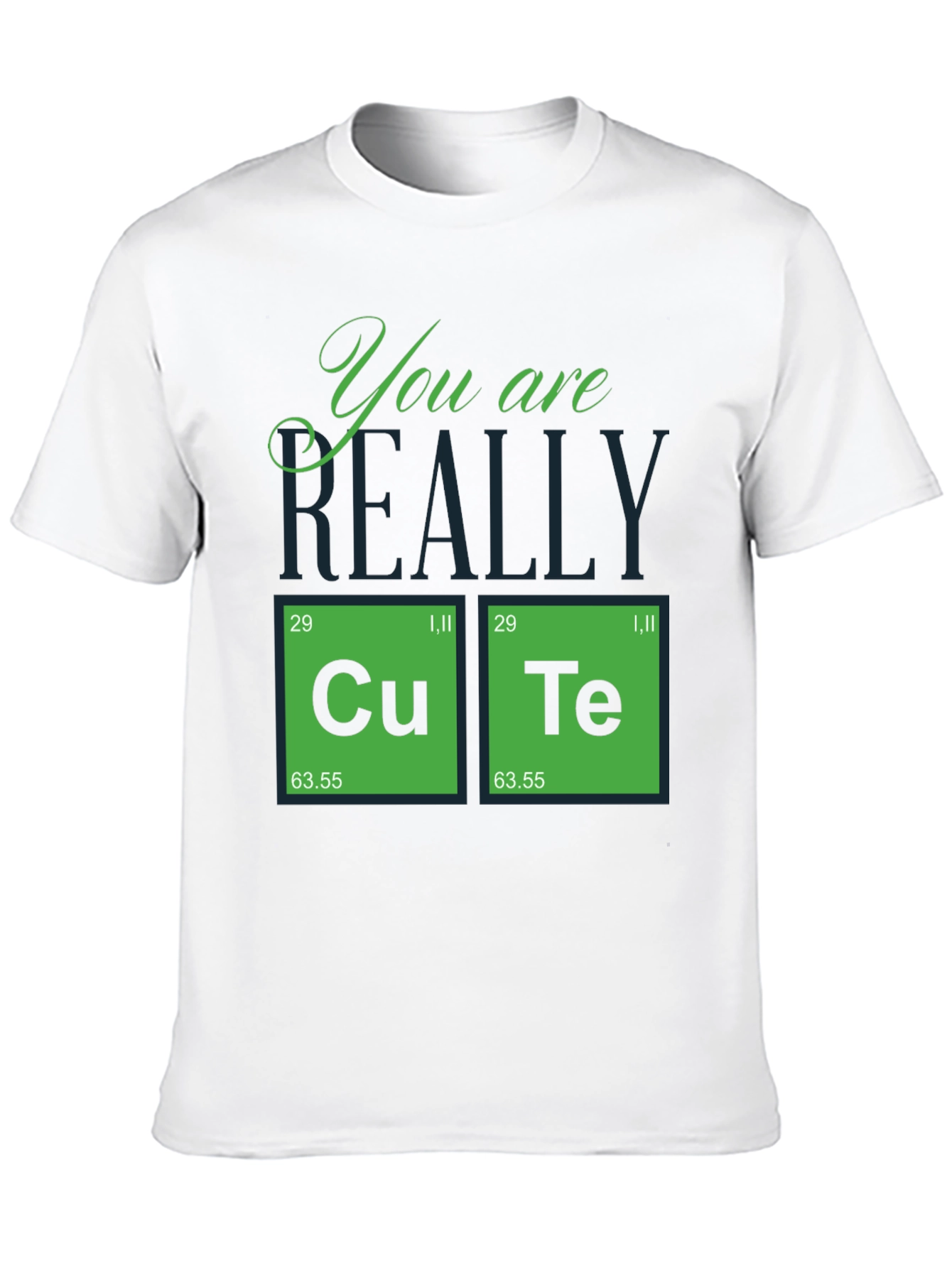 You Are Really Cute Periodic Table T-Shirt