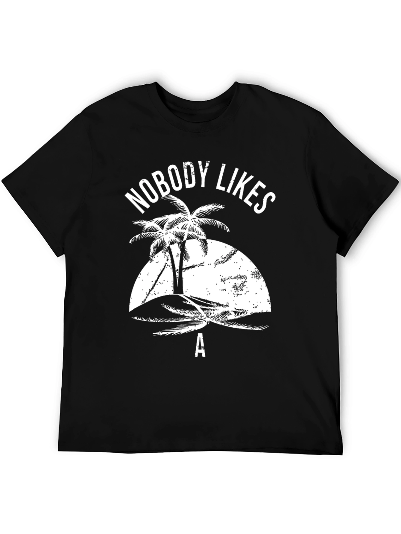 Nobody Likes a Shady Beach T-Shirt