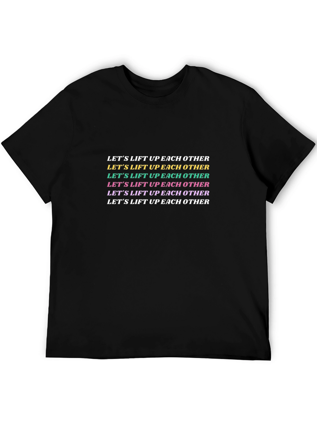 Trendy Lets Lift Up Each Other Graphic Black T-Shirt
