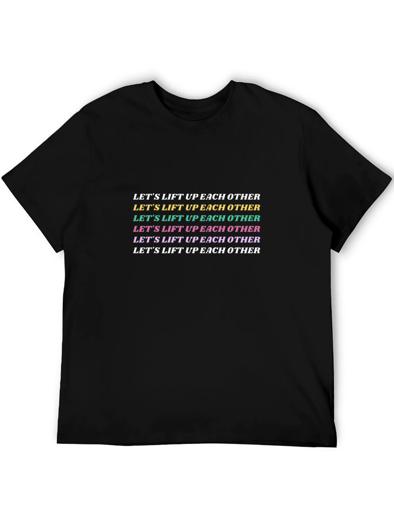 Trendy Lets Lift Up Each Other Graphic Black T-Shirt