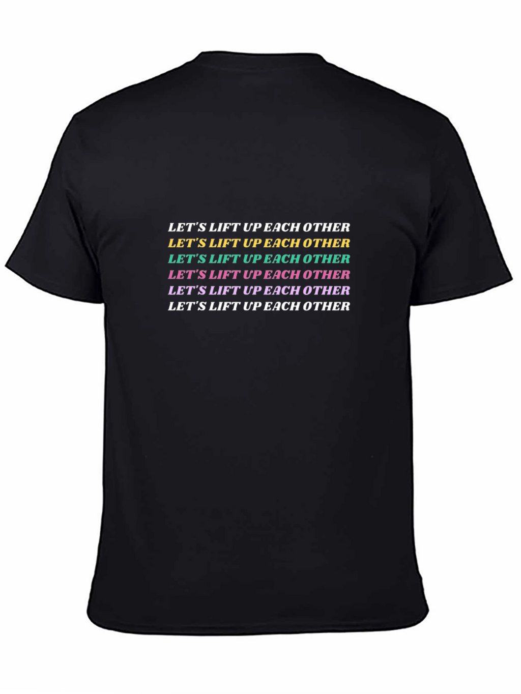 Trendy Lets Lift Up Each Other Graphic Black T-Shirt
