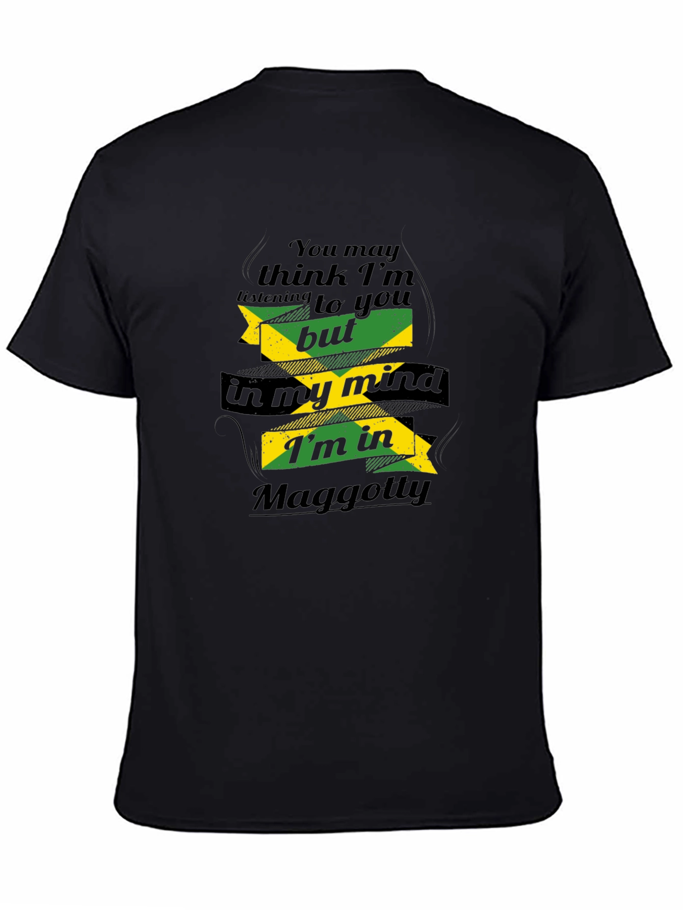 Jamaican Flag T-Shirt - In My Mind Im in Maggotty