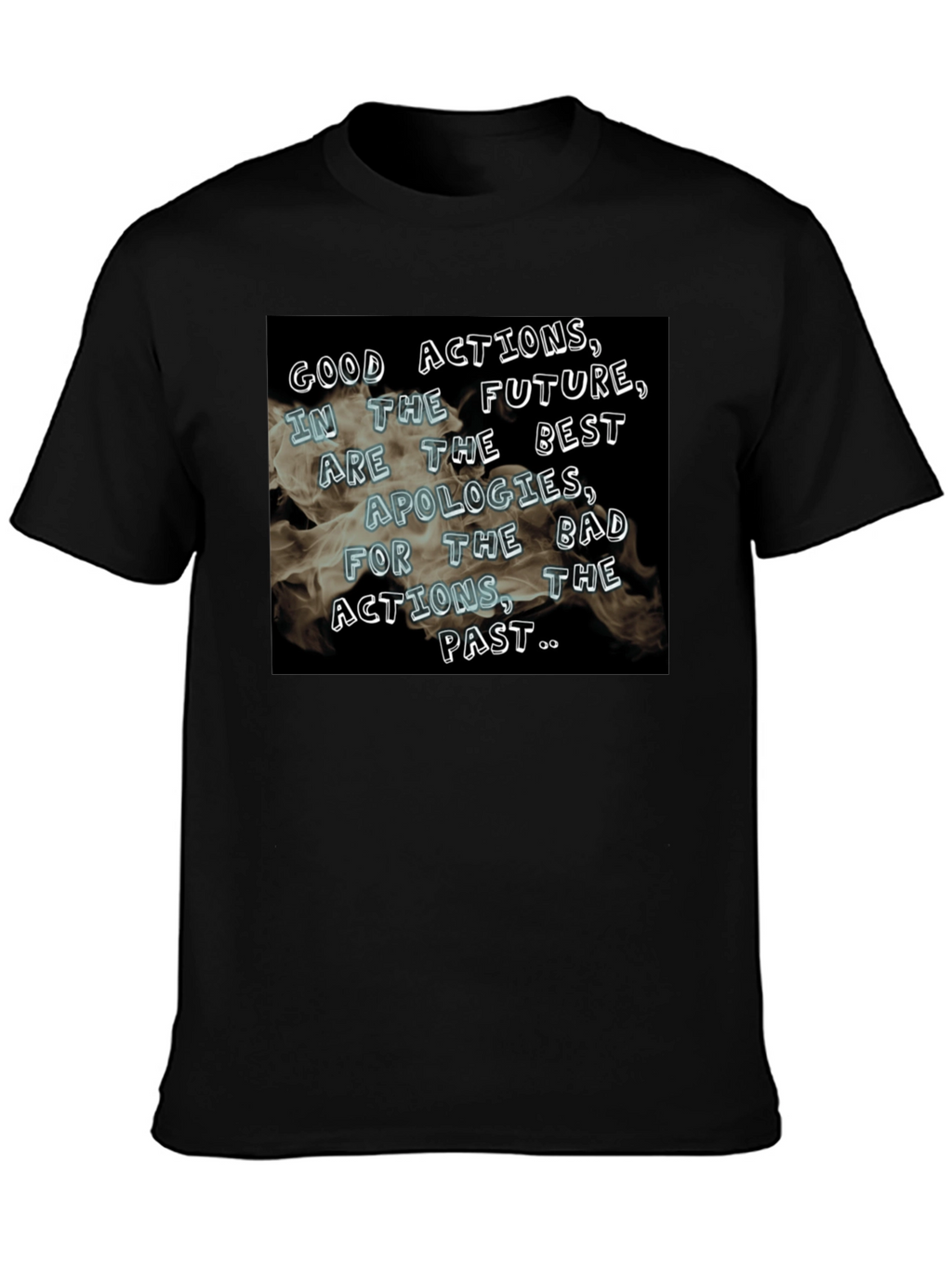 Good Actions Tee: Future Apologies Shirt
