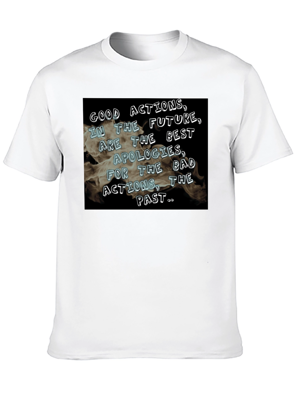 Good Actions Tee: Future Apologies Shirt