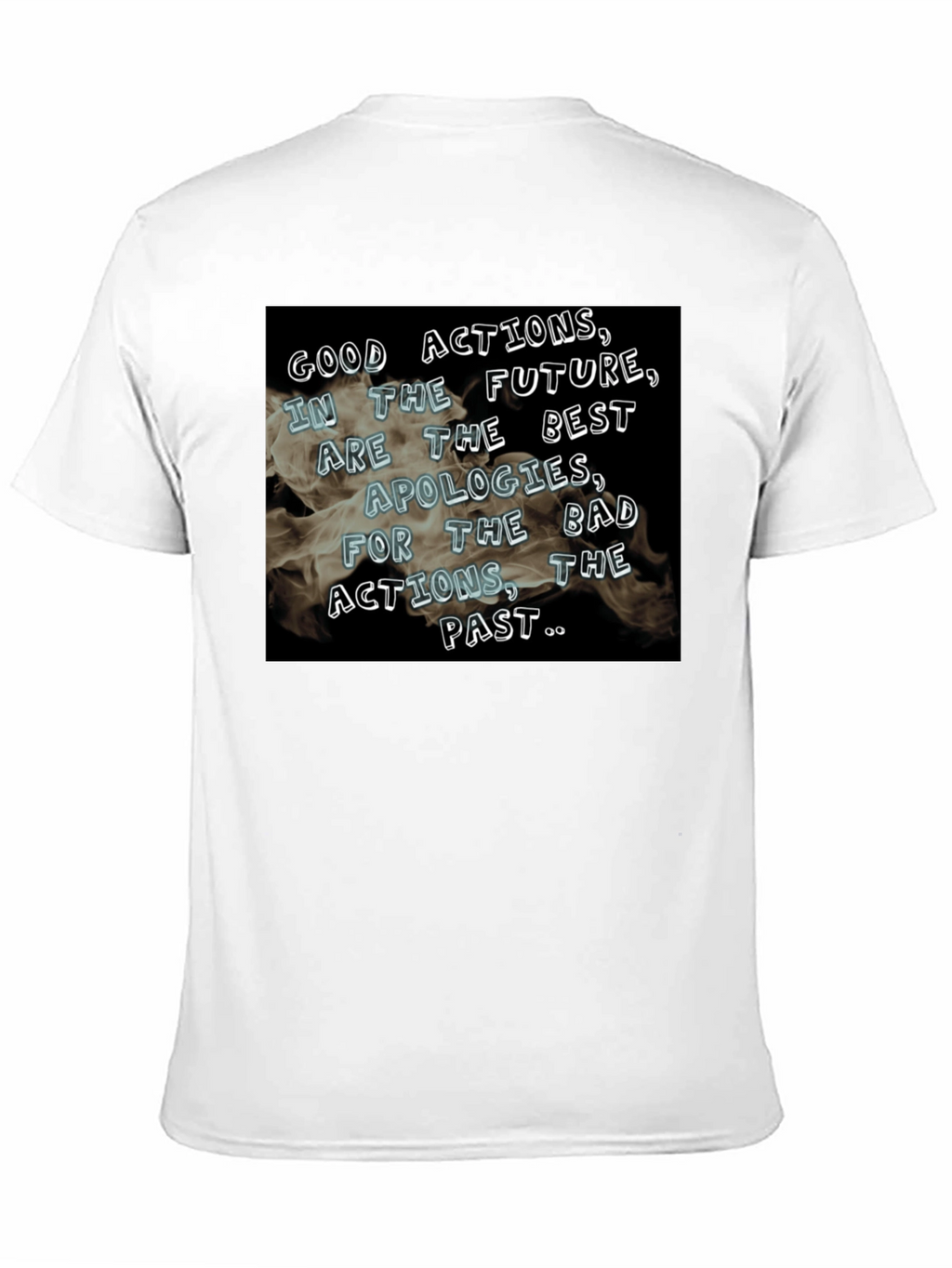 Good Actions Tee: Future Apologies Shirt