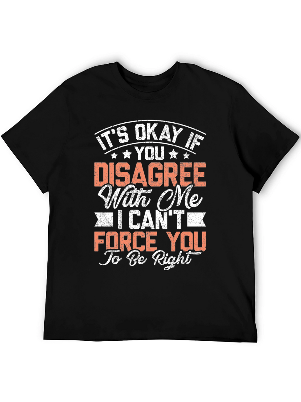 Funny Disagree T-Shirt - Its Okay To Be Wrong