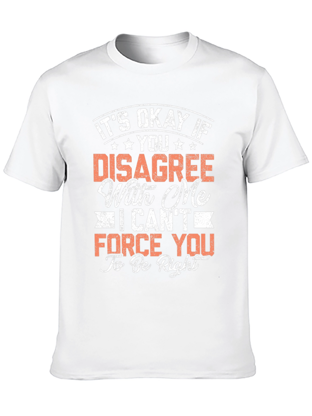 Funny Disagree T-Shirt - Its Okay To Be Wrong