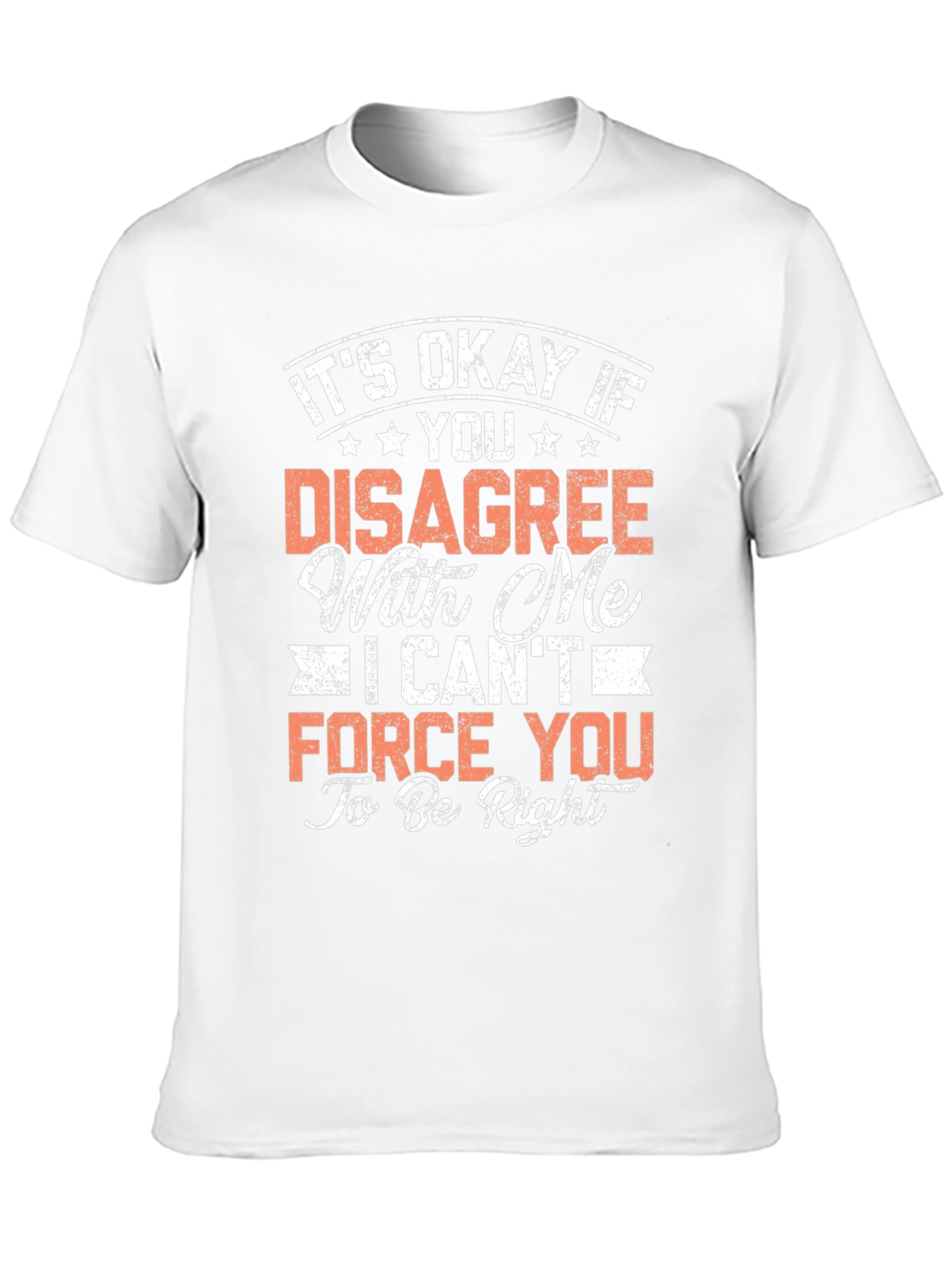 Funny Disagree T-Shirt - Its Okay To Be Wrong