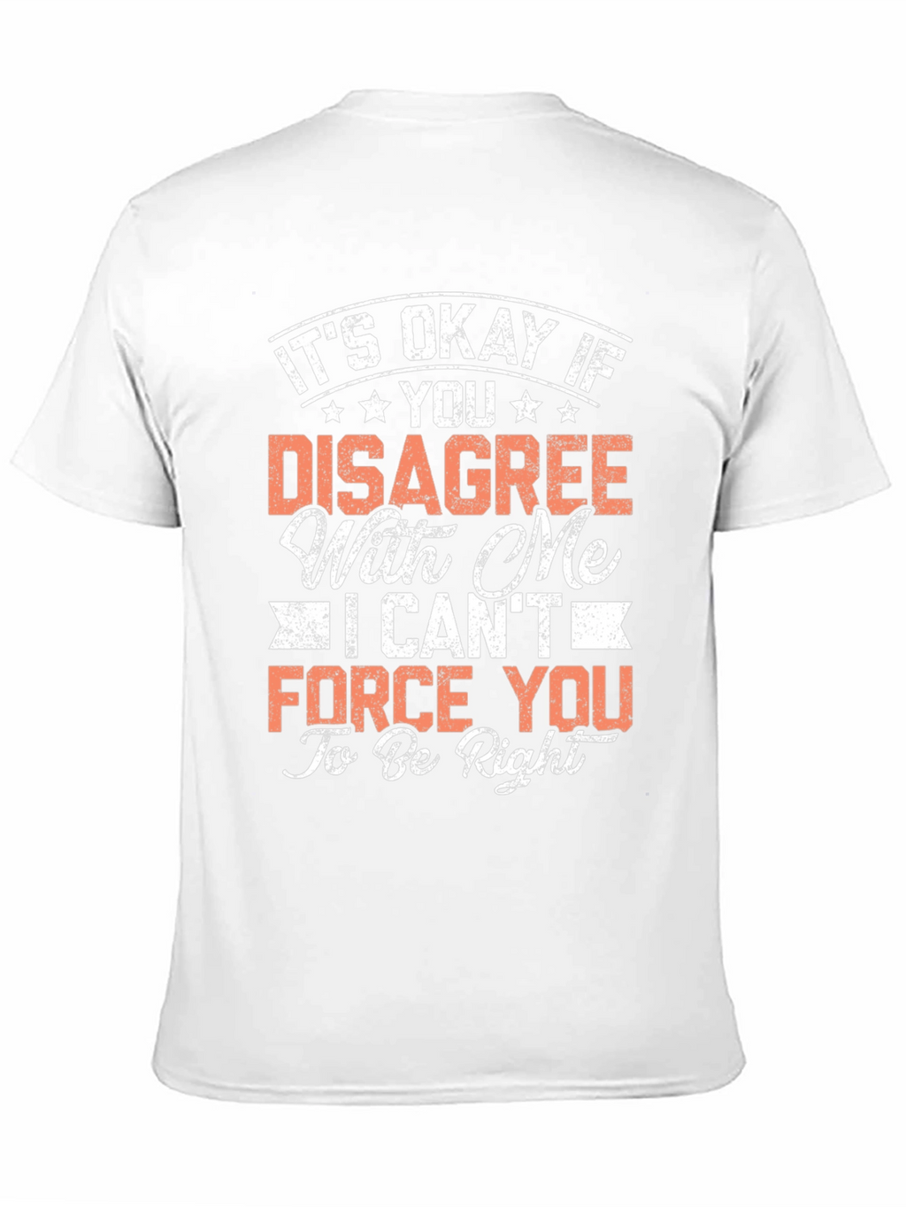 Funny Disagree T-Shirt - Its Okay To Be Wrong