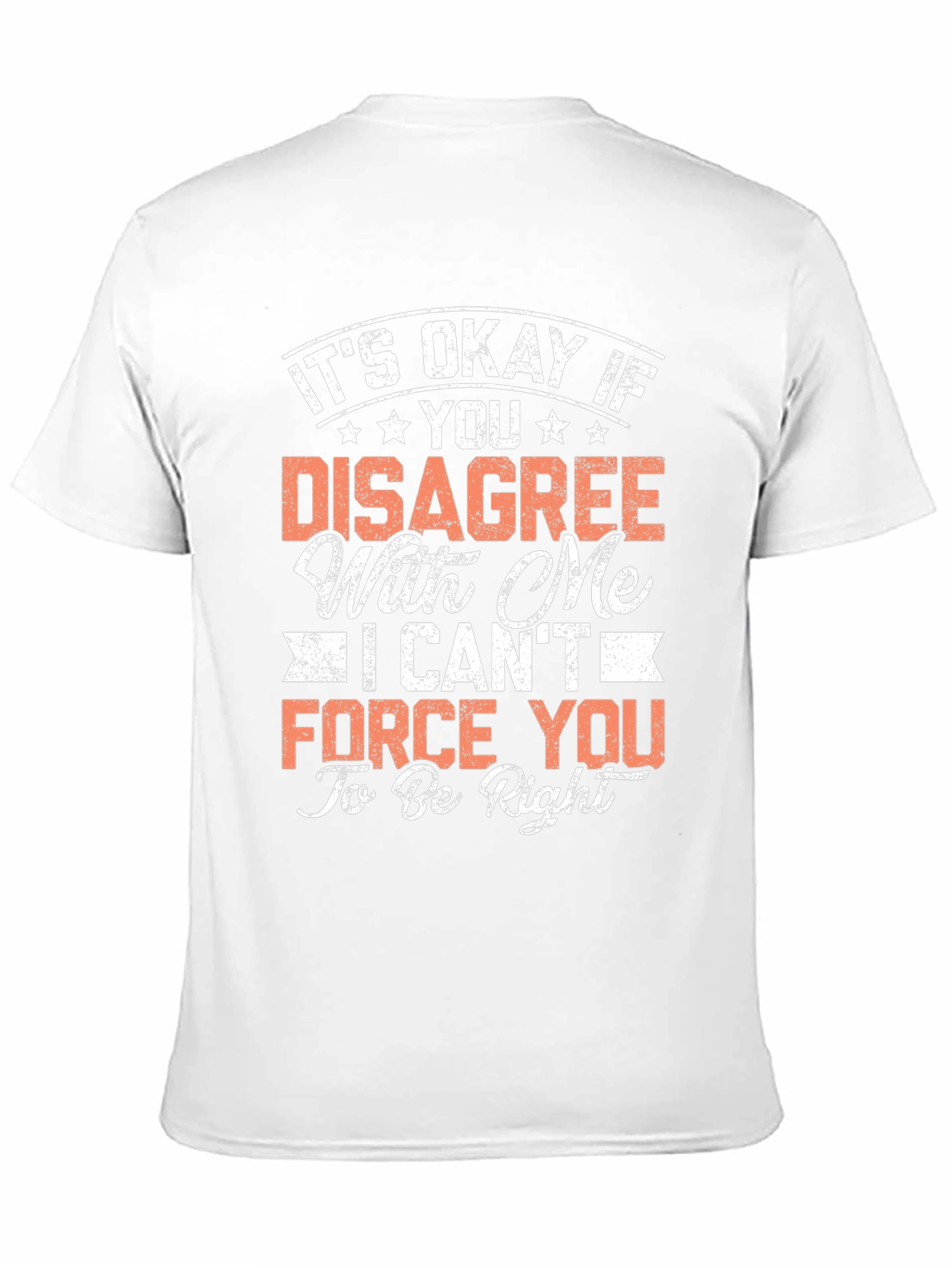 Funny Disagree T-Shirt - Its Okay To Be Wrong