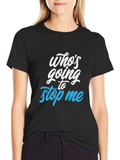 Whos Going to Stop Me Black Graphic Tee