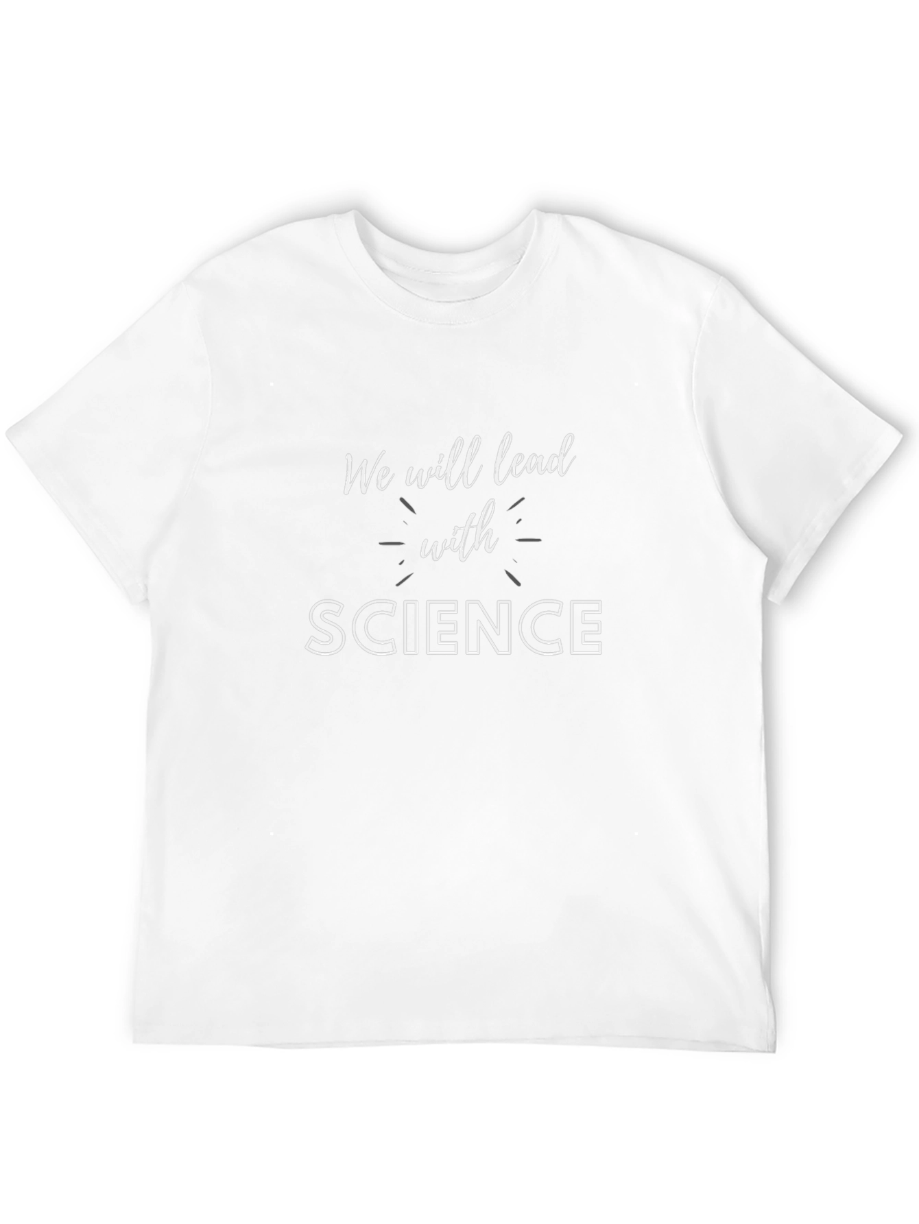 Science T-Shirt - We Will Lead With Science