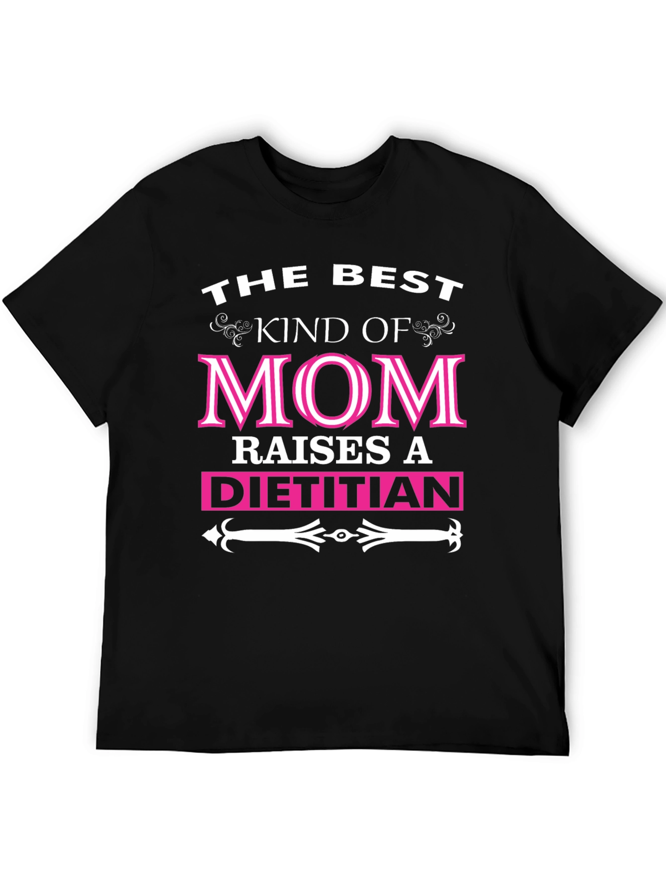 The Best Kind Of Mom Raises A Dietitian T-Shirt