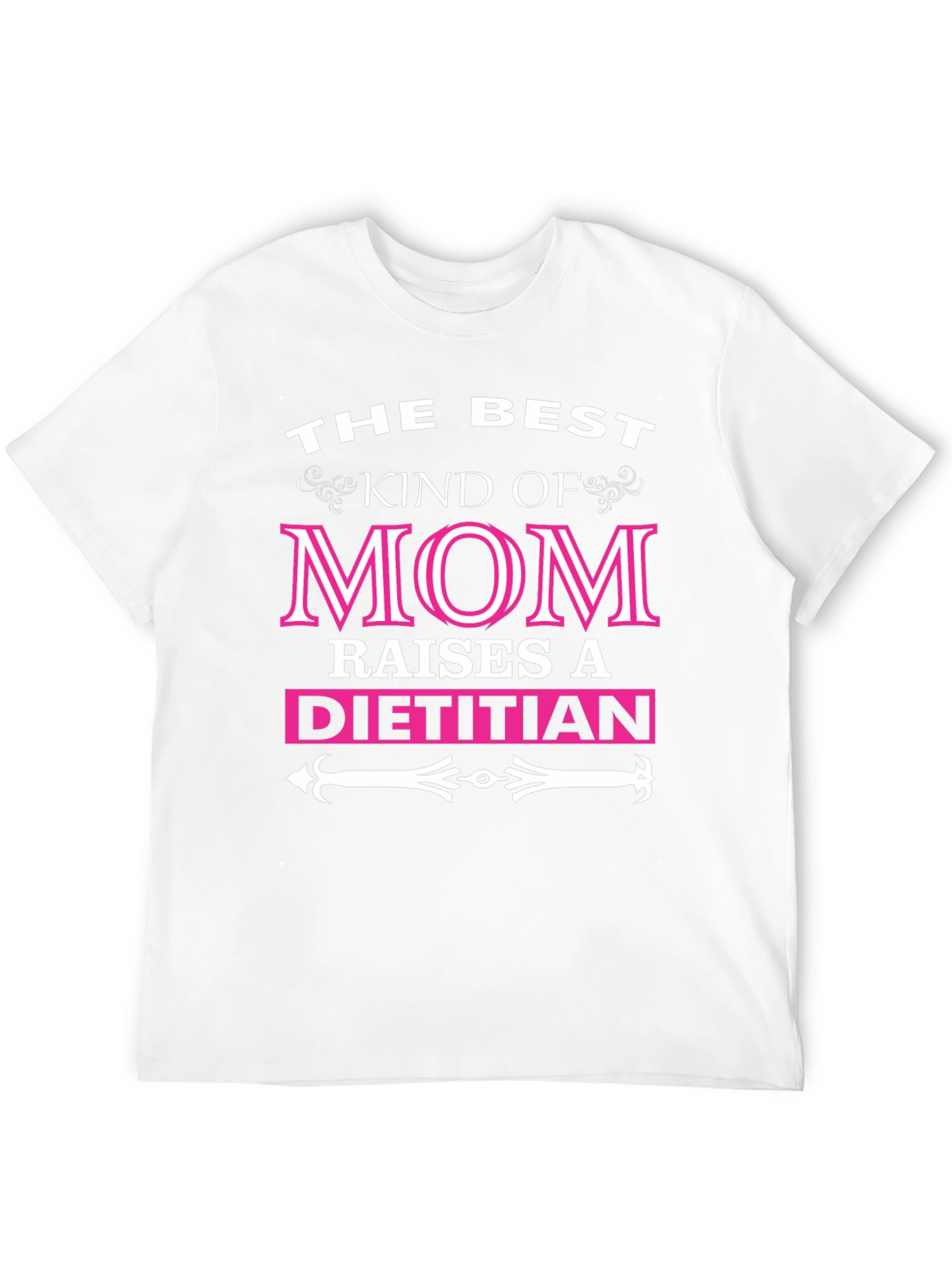 The Best Kind Of Mom Raises A Dietitian T-Shirt