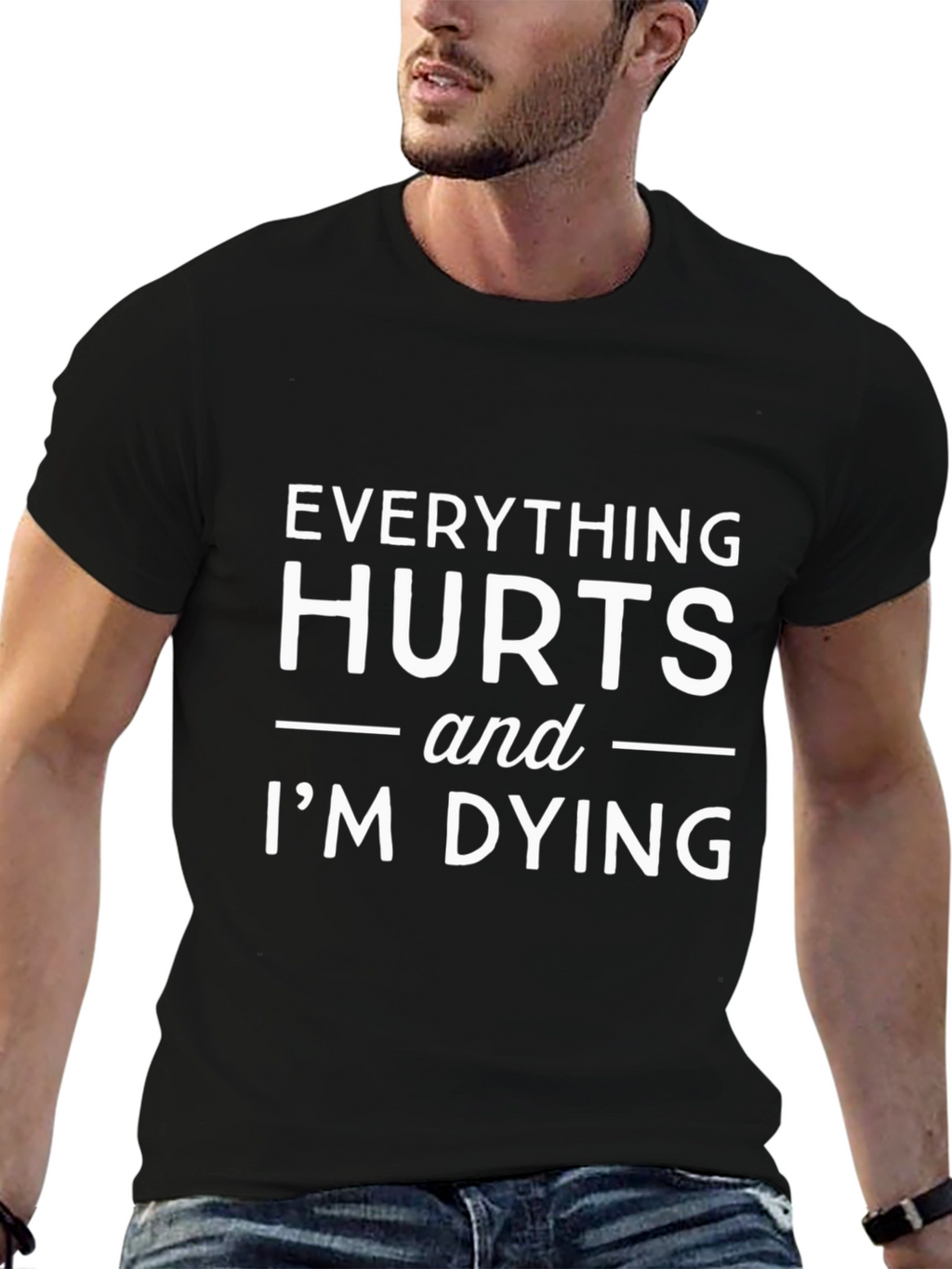 Everything Hurts Funny T-Shirt