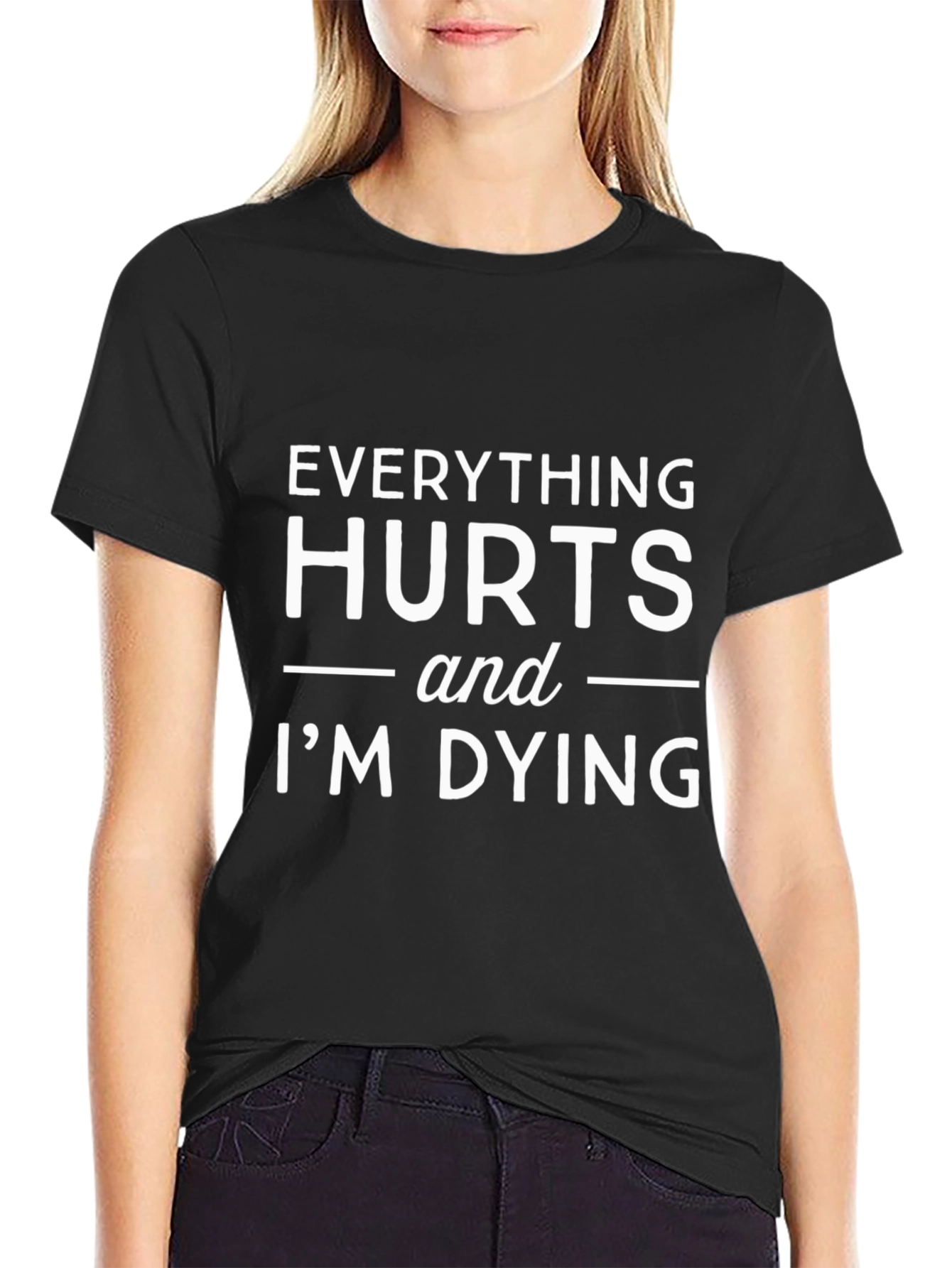 Everything Hurts Funny T-Shirt