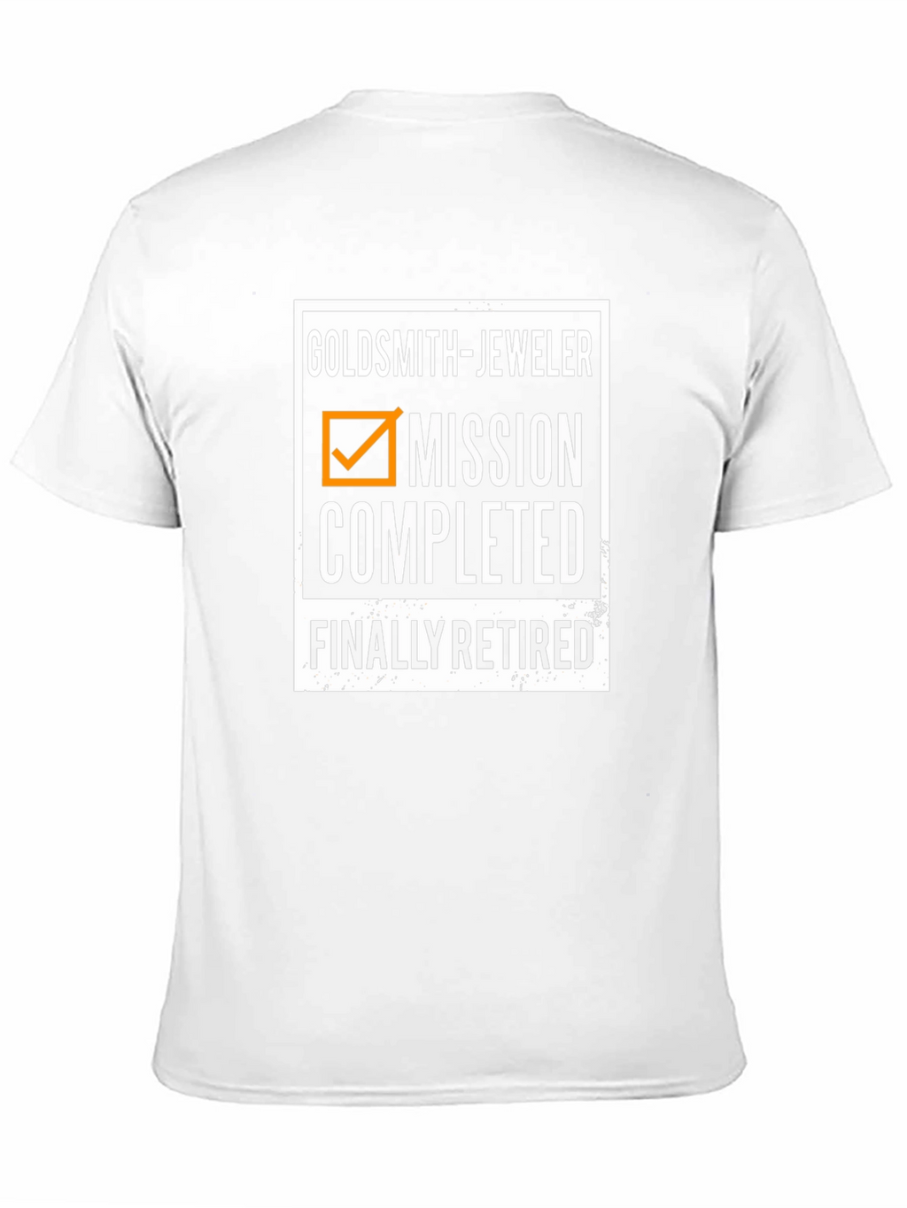 Goldsmith Jeweler Retired T-Shirt - Mission Completed!