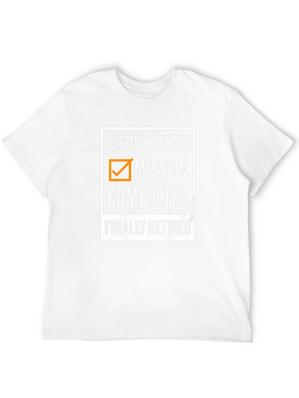 Goldsmith Jeweler Retired T-Shirt - Mission Completed!