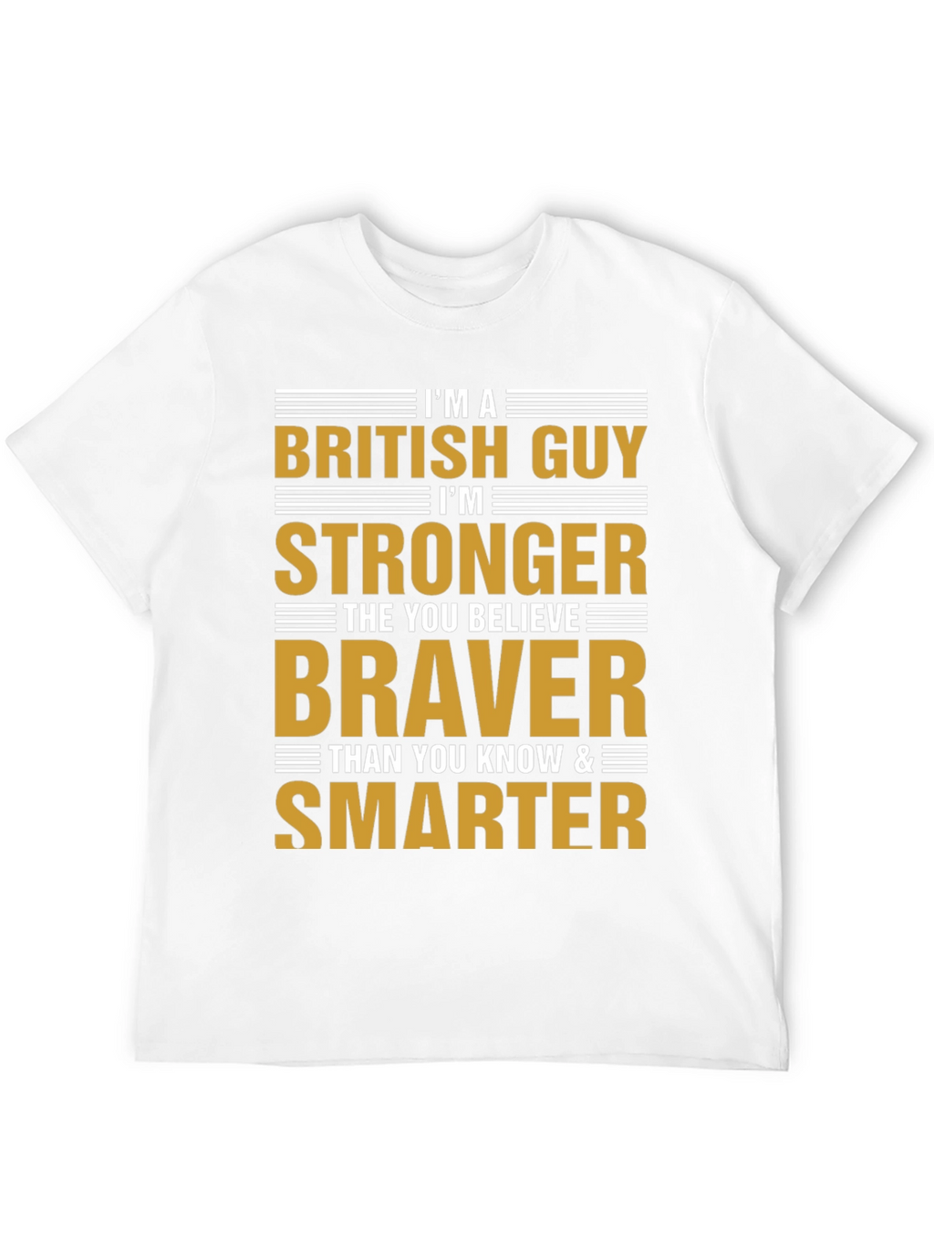 British Guy Strong Braver Smarter Tee