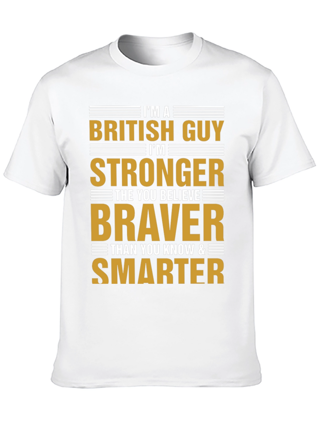 British Guy Strong Braver Smarter Tee