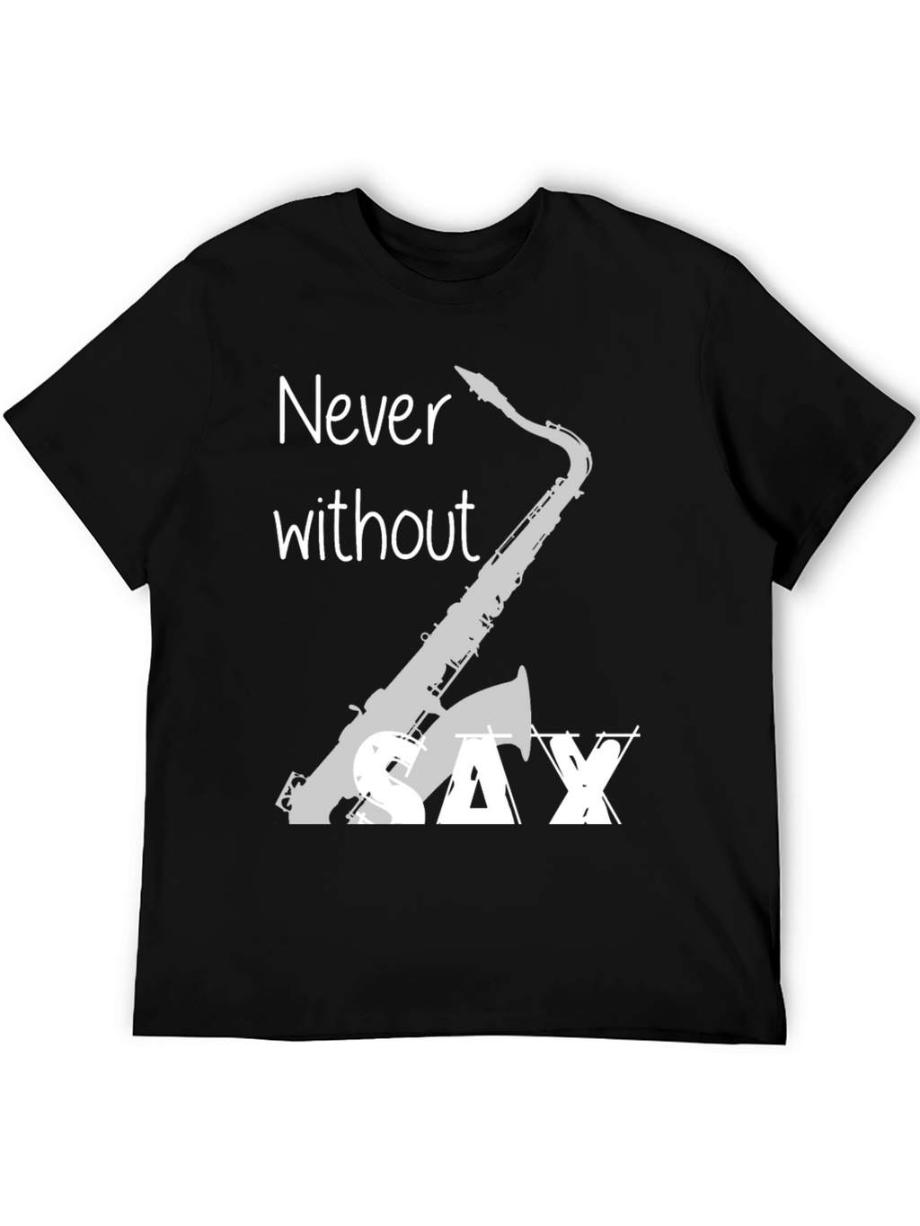Never Without Saxophone T-Shirt