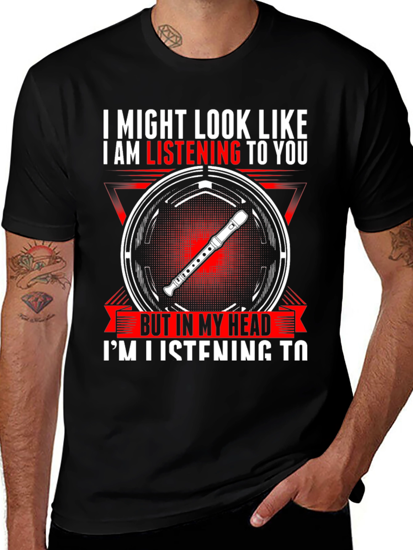 Flute Player T-Shirt: I Might Look Like I Am Listening to You