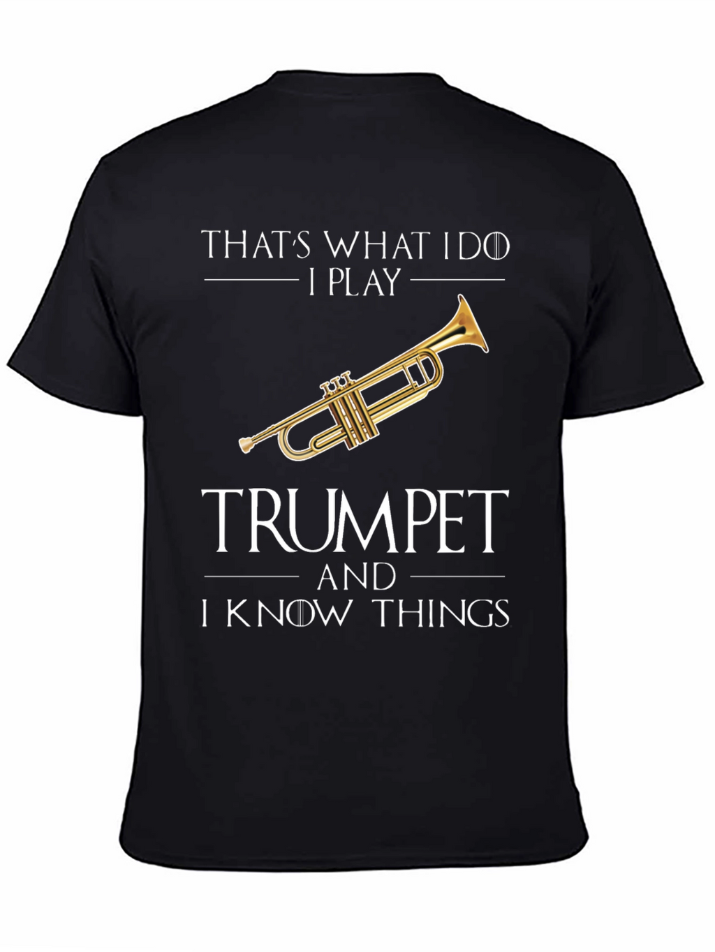 Trumpet Player T-Shirt - I Know Things