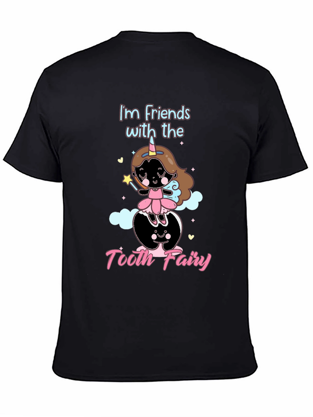 Im Friends with the Tooth Fairy Black T-Shirt