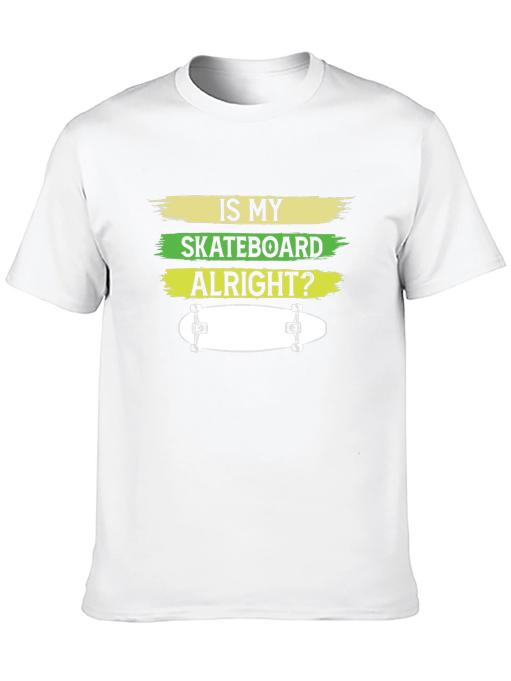 Is My Skateboard Alright? Graphic T-Shirt