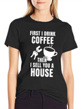Coffee First T-Shirt - Real Estate Humor Tee