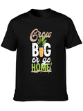 Grow Big or Go Home Gardening T-Shirt