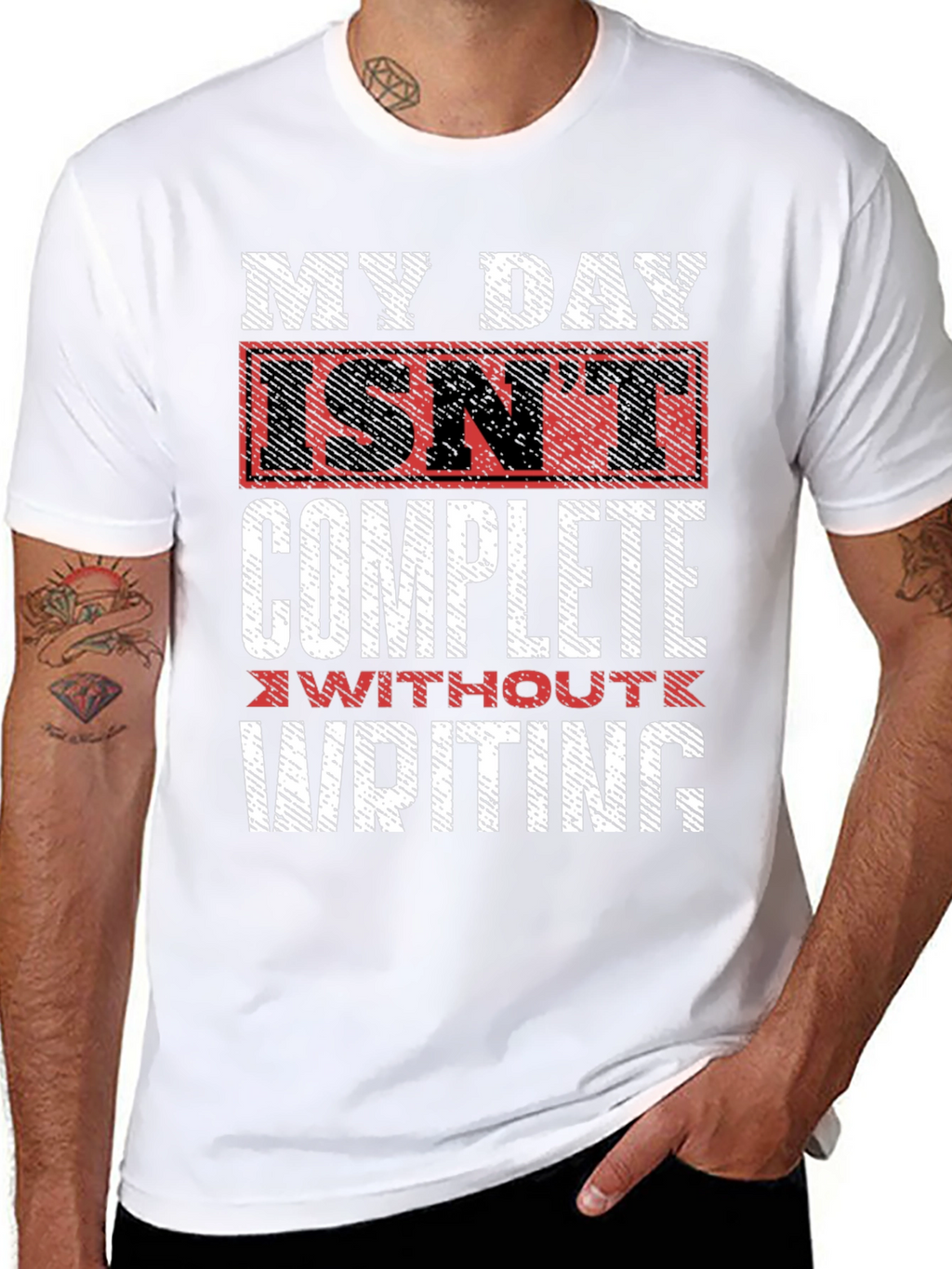 Writers Tee: My Day Isnt Complete Without Writing